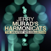 Jerry Murad's Harmonicats - Jerry Murad's Harmonicats - The Greatest Hits Collection