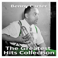 Benny Carter - The Greatest Hits Collection