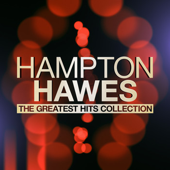 Hampton Hawes - The Greatest Hits Collection
