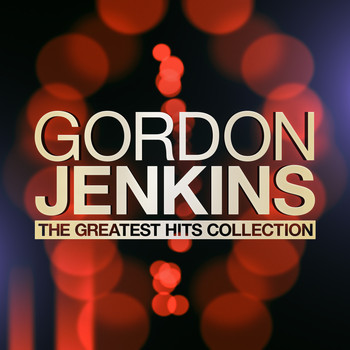 Gordon Jenkins - The Greatest Hits Collection