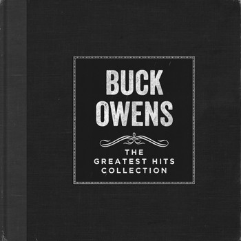 Buck Owens - The Greatest Hits Collection