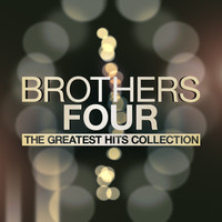 Brothers Four - The Greatest Hits Collection