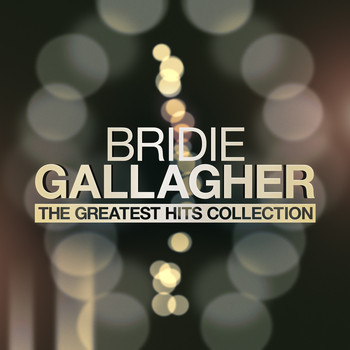 Bridie Gallagher - The Greatest Hits Collection