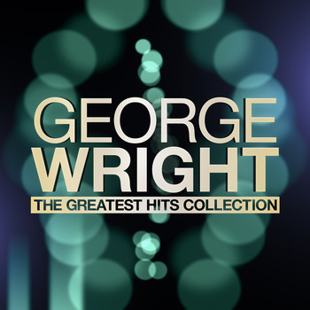 George Wright - The Greatest Hits Collection