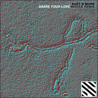 Bart B More - Share Your Love (Modek Remix) - Single