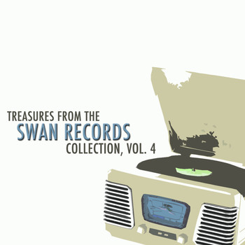 Various Artists - Treasures from the Swan Records Collection, Vol. 4