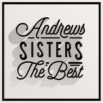 Andrews Sisters - The Best