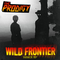 The Prodigy - Wild Frontier (Remix EP)