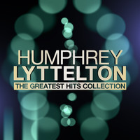Humphrey Lyttelton - The Greatest Hits Collection