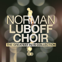 Norman Luboff Choir - The Greatest Hits Collection