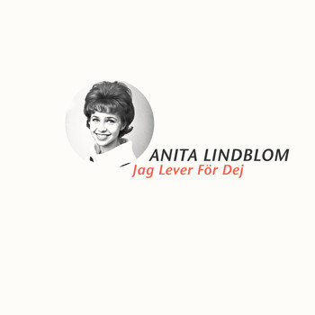 Anita Lindblom - Jag lever för dej