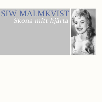 Siw Malmkvist - Skona mitt hjärta