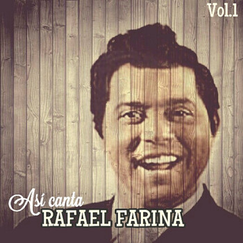 Rafael Farina - Así Canta Rafael Farina, Vol. 1