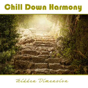 Chill Down Harmony - Hidden Dimension