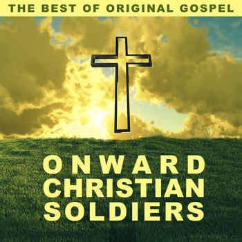 Various Artists - Onward Christian Soldiers - The Best Of Original Gospel