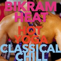 Big Chill Orchestra - Bikram Heat: Hot Yoga, Classical Chill