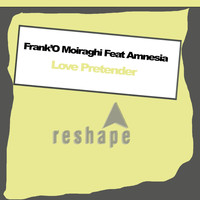 Frank'o Moiraghi Feat Amnesia - Love Pretender