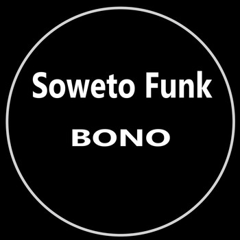 Soweto Funk - Bono