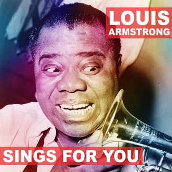Louis Armstrong - Louis Armstrong Sings For You