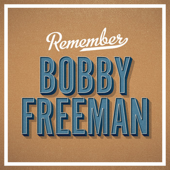 Bobby Freeman - Remember
