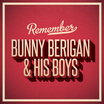 Bunny Berigan & His Boys - Remember