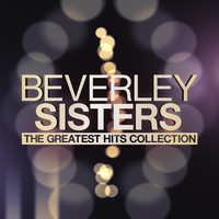 Beverley Sisters - The Greatest Hits Collection