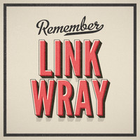 Link Wray - Remember