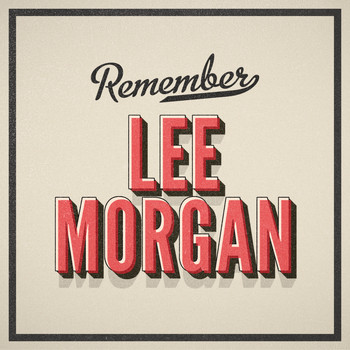 Lee Morgan - Remember