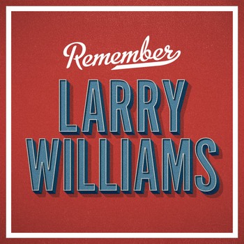 Larry Williams - Remember