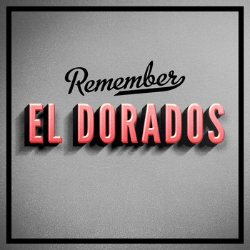 El Dorados - Remember