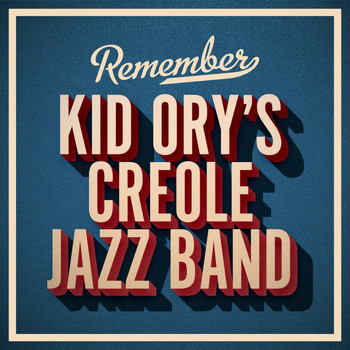 Kid Ory's Creole Jazz Band - Remember