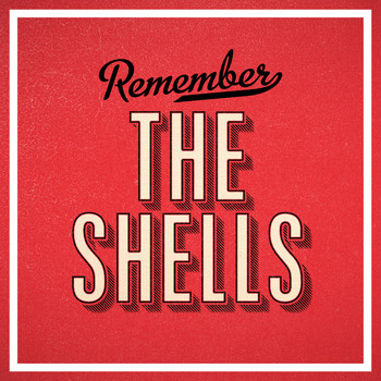 The Shells - Remember