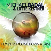 Michael Badal & Lotte Kestner - Fly (Never Come Down Again)