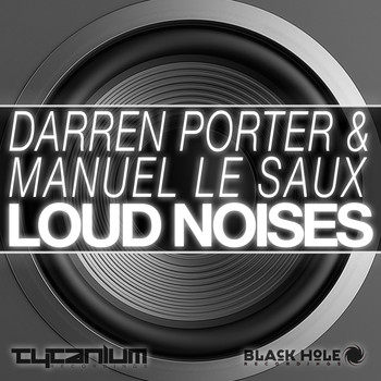 Darren Porter & Manuel Le Saux - Loud Noises