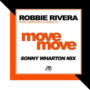 Robbie Rivera Featuring Rooster & Peralta - Move Move