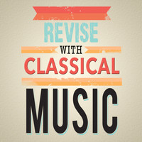 Studying Music and Study Music|Calm Music for Studying|Classical Study Music - Revise with Classical Music