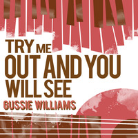 Gussie Williams - Try Me out and You Will See
