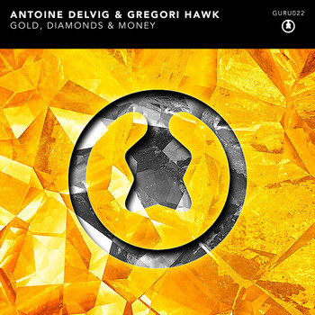 Antoine Delvig, Gregori Hawk - Gold, Diamonds & Money