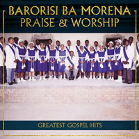 Barorisi Ba Morena - Praise and Worship