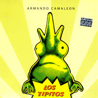 Los Tipitos - Armando Camaleón