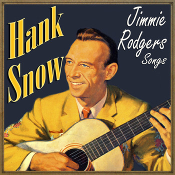 Hank Snow - Jimmie Rodgers Songs