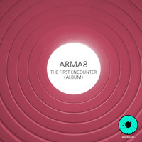 Arma8 - The First Encounter (Album)