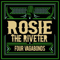 Four Vagabonds - Rosie the Riveter