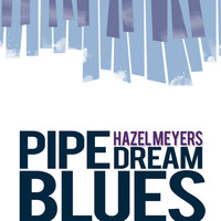 Hazel Meyers - Pipe Dream Blues