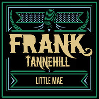 Frank Tannehill - Little Mae