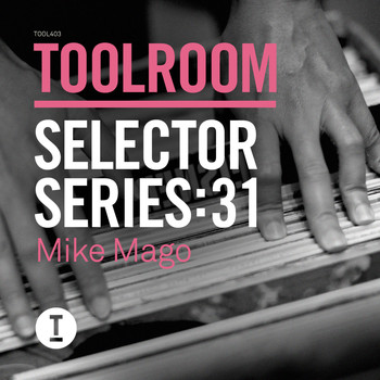 Mike Mago - Toolroom Selector Series: 31 Mike Mago