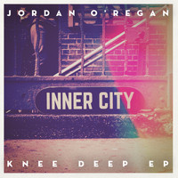 Jordan O'Regan - Knee Deep EP