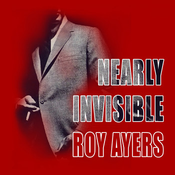 Roy Ayers - Nearly Invisible