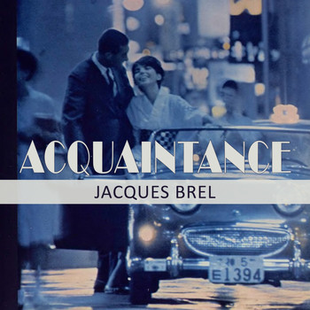 Jacques Brel - Acquaintance
