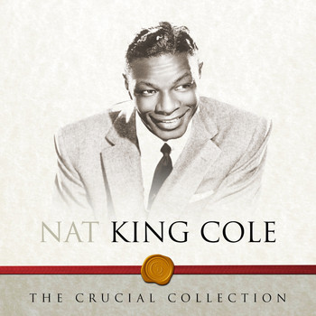 Nat King Cole - The Crucial Collection